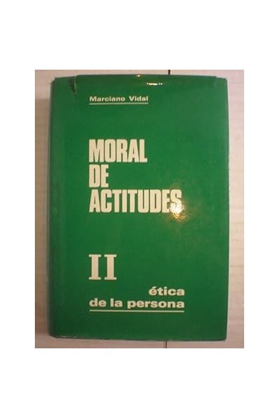 Moral de Actitudes II. Ética de la Persona.